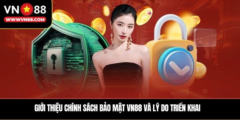 Giới thiệu chính sách bảo mật VN88 và lý do triển khai