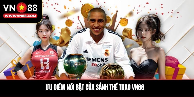 Ưu điểm nổi bật của sảnh thể thao VN88
